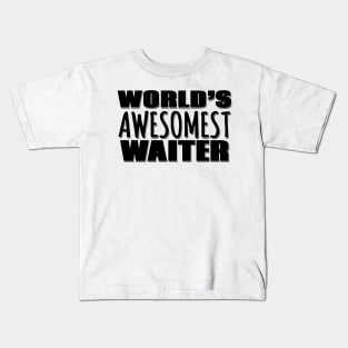 World's Awesomest Waiter Kids T-Shirt